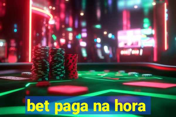 bet paga na hora